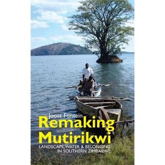 Remaking Mutirikwi - Landscape, Water & Belonging in Southern Zimbabwe - Hardback - 2015 - 1