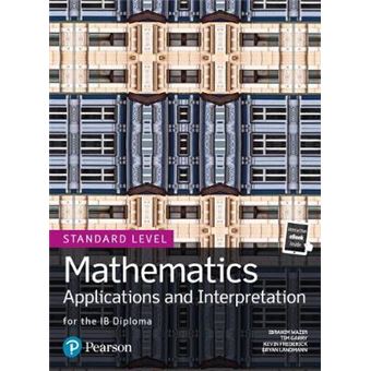Mathematics Applications and Interpretation for the IB Diploma Standard Level - 1