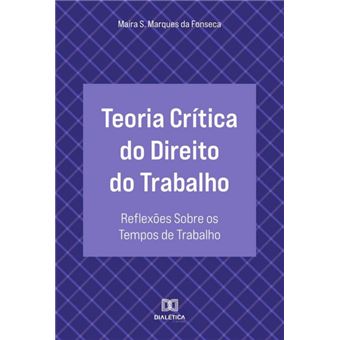 Teoria Crítica Do Direito Do Trabalho - 1