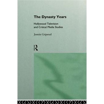 The Dynasty Years - Hollywood Television and Critical Media Studies - Paperback - 1995 - 1