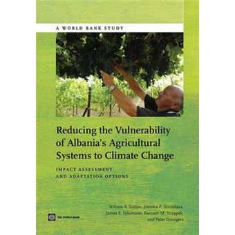 Reducing the Vulnerability of Albania's Agricultural Systems to Climate Change - Impact Assessment and Adaptation Options - Paperback - 2013 - 1