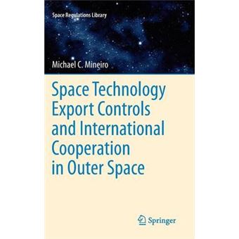 Space Technology Export Controls and International Cooperation in Outer Space - Hardback - 2011 - 1