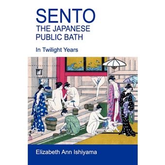 Sento - The Japanese Public Bath - 1