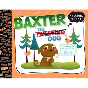 Balloon Toons - Baxter the Tweeting Dog - Hardback - 2012 - 1