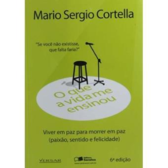 O Que A Vida Me Ensinou. Viver Em Paz Para Morrer Em Paz - 1