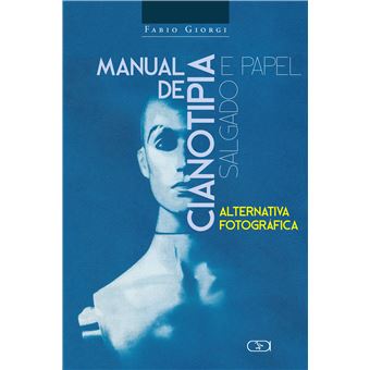 Manual De Cianotipia E Papel Salgado - 1
