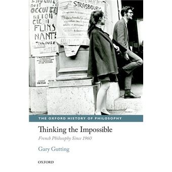 Thinking the Impossible - French Philosophy Since 1960 - Paperback - 2013 - 1