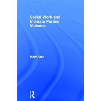 Social Work and Intimate Partner Violence - Hardback - 2013 - 1