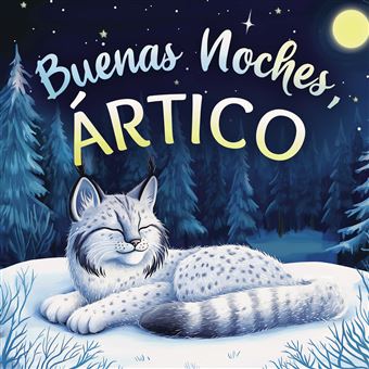Buenas Noches, Ártico: Un Cuento Dulce Infantil Con Rimas Para Dormir, Perfecto Para Niños Pequeños Y Bebés - 1