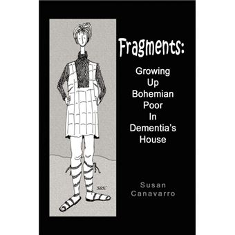 Fragments - Growing Up Bohemian Poor in Dementia's House - Paperback / softback - 2010 - 1
