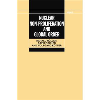 Nuclear Non-proliferation and Global Order - Hardback - 1994 - 1