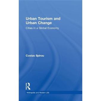 Urban Tourism and Urban Change - Cities in a Global Economy - Hardback - 2010 - 1