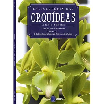 Enciclopédia das Orquídeas - Volume 2: o Livro 2 Traz de Bulbophylum Arfakianum Até Cattleya Bicolor - 1