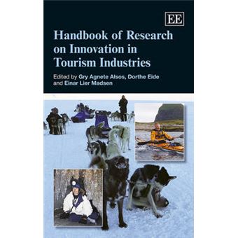 Handbook Of Research On Innovation In Tourism Industries Research Handbooks In Business And Management Series - 1