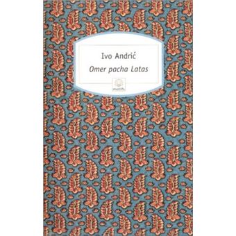 Omer pacha Latas | Ivo Andric - 1