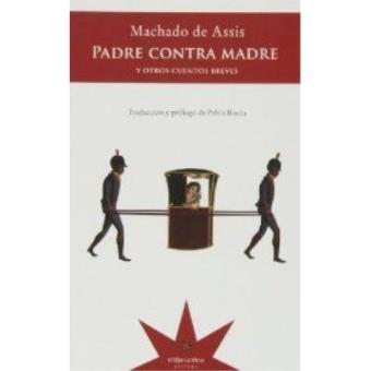 PADRE CONTRA MADRE Y OTROS CUENTOS BREVES - 1