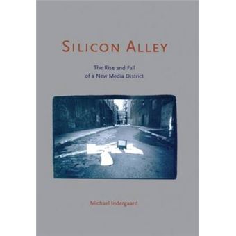 Silicon Alley - The Rise and Fall of a New Media District - Hardback - 2004 - 1