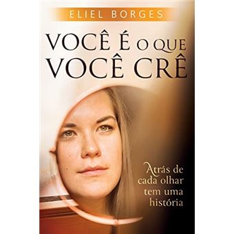 Você É O Que Você Crê: Atrás De Cada Olhar Tem Uma História - 1