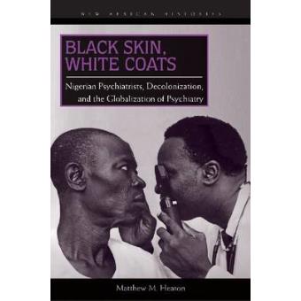 Black Skin, White Coats - 1