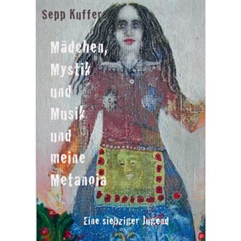 Madchen, Mystik Und Musik Und Meine Metanoia - Paperback / softback - 2014 - 1