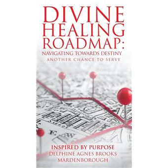 Divine Healing Roadmap: Navigating Towards Destiny: Another Chance to Serve - 1