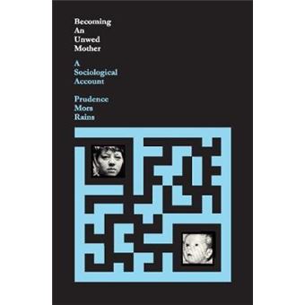 Becoming an Unwed Mother - A Sociological Account - Paperback - 2007 - 1