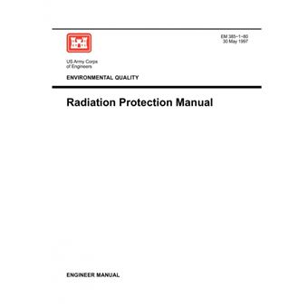 Environmental Quality - Radiation Protection Manual ( Engineer Manual EM 385-1-80) - Paperback - 1997 - 1