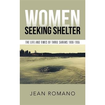 Women Seeking Shelter - The Life and Times of Three Sarahs 1806-1955 - Paperback / softback - 2013 - 1