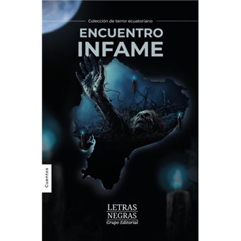 Colección De Terror Ecuatoriano. Encuentro Infame - 1