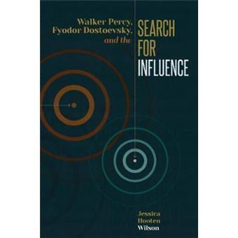 Walker Percy, Fyodor Dostoevsky, And The Search For Influence - 1