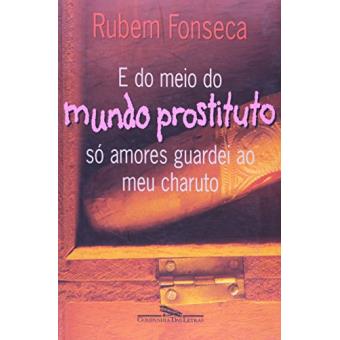 E Do Meio Do Mundo Prostituto Só Amores Guardei Ao Meu Charuto - 1