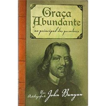 Graça Abundante. Ao Principal dos Pecadores - 1