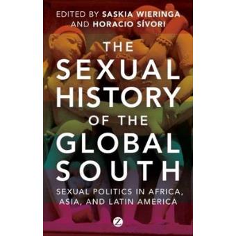 The Sexual History of the Global South - Sexual Politics in Africa, Asia and Latin America - Paperback - 2013 - 1