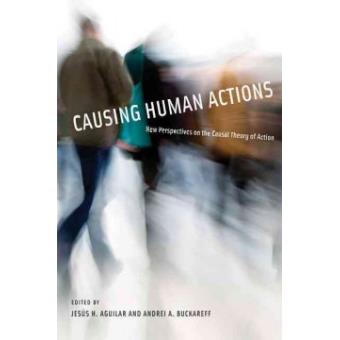 Causing Human Actions - New Perspectives on the Causal Theory of Action - Paperback - 2010 - 1