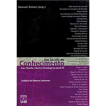 Um Século De Conhecimento. Arte, Filosofia, Ciência, E Tecnologia No Século Xx - 1