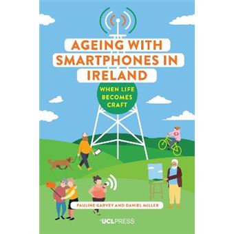 Ageing With Smartphones In Ireland When Life Becomes Craft - 1