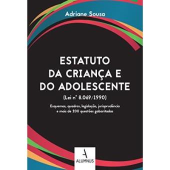 Estatuto Da Criança E Do Adolescente. Lei Nº 8.069/1990 Adriane De ...