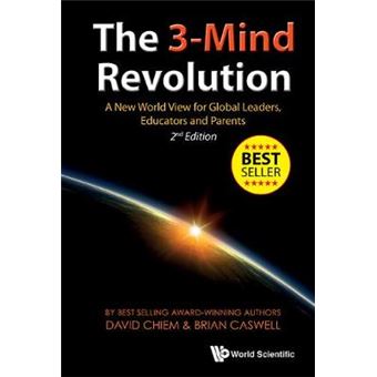 The 3Mind Revolution A New World View For Global Leaders, Educators And Parents Second Edition - 1