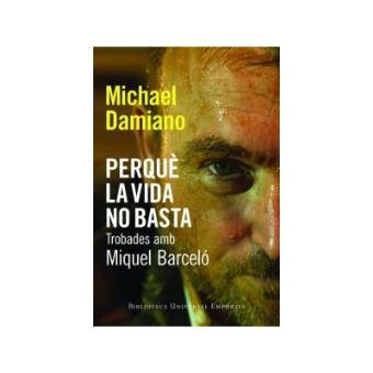 Perquè la vida no basta. Trobades amb Miquel Barceló - 1