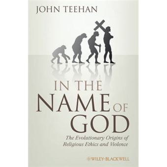 In the Name of God - The Evolutionary Origins of Religious Ethics and Violence - Hardback - 2010 - 1