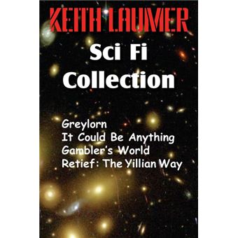 The Keith Laumer Scifi Collection, Greylorn, It Could Be Anything, Gambler's World, Retief - The Yillian Way - Paperback / softback - 2011 - 1