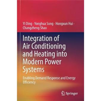Integration of Air Conditioning and Heating into Modern Power Systems Enabling Demand Response and Energy Efficiency - 1