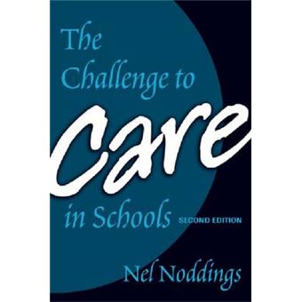 The Challenge to Care in Schools - An Alternative Approach to Education - Paperback - 2005 - 1