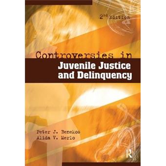 Controversies In Juvenile Justice And Delinquency - 1