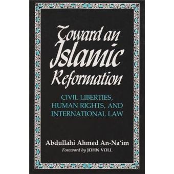 Toward An Islamic Reformation : Civil Liberties, Human Rights, and International Law - 1