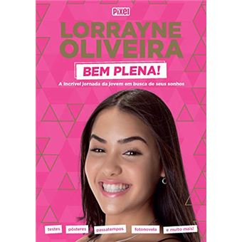 Livrão Lorrayne Oliveira Bem Plena!: a Incrível Jornada da Jovem em Busca de Seus Sonhos - 1