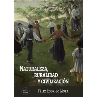 Naturaleza, Ruralidad Y Civilización - 1