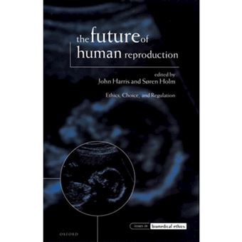 The Future of Human Reproduction - 1