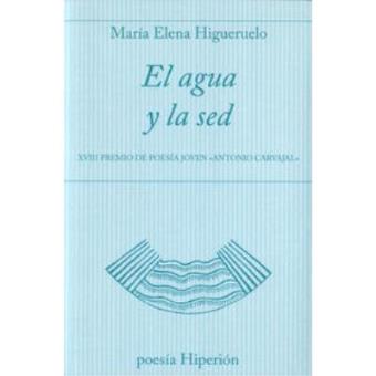 El agua y la sed xviii premio de poesis joven «antonio carvajal» - 1