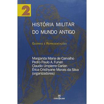 História Militar do Mundo Antigo : Guerra e Representações - Vol.2 - 1